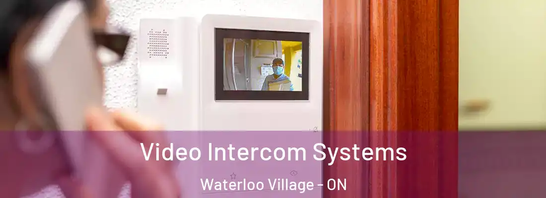  Video Intercom Systems Waterloo Village - ON