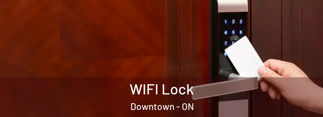  WIFI Lock Downtown - ON